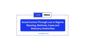 Social Control Through Law in Nigeria: Meaning, Methods, Cases and Statutory Authorities
